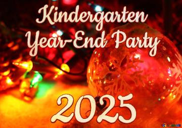   Kindergarten Year-End Party 2023 2025   Background for greeting cards for the new year