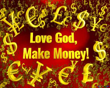   Love God,  Make Money!   Gold Money Frame Border 3d Currency Symbols Business Template