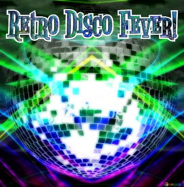 Retro Disco Fever! 