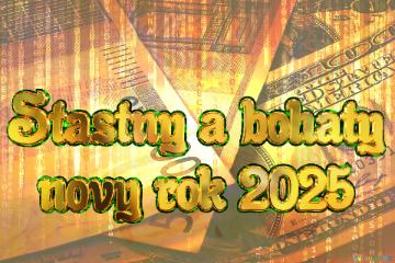 Stastny A Bohaty  Novy Rok 2025 Banknotes Digital Technology Binary Code Background