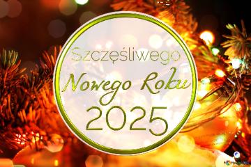 Szczęśliwego Nowego Roku 2025    Luzes De Natal