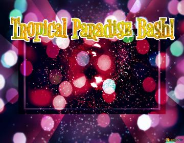 Tropical Paradise Bash!  Pyro Paradise: Holiday Fireworks On The Background Canvas