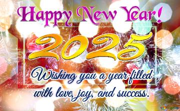 Wishing You A Year Filled   With Love, Joy, And Success. Happy New Year! 2025  Enchanting Winter...