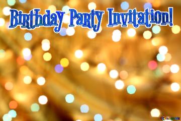 Birthday Party Invitation! 