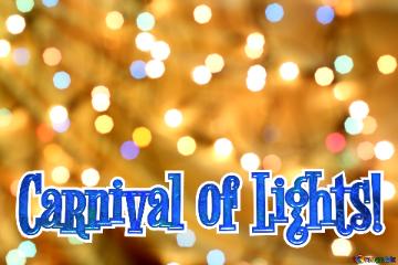 Carnival of Lights!  Christmas background