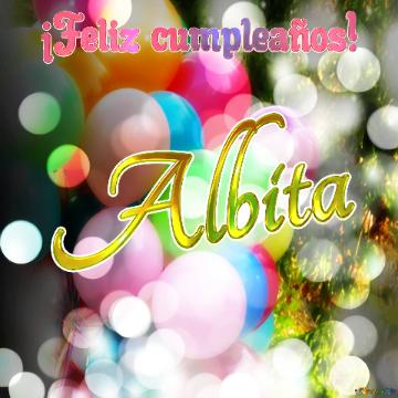 ¡feliz Cumpleaños! Albita  Vibrant Celebration: Colorful Balloons With Dreamy Bokeh...