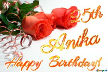 Happy  Birthday! Anika 25th    Holiday  Postcard . Rose.
