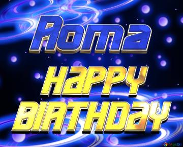   Happy Birthday Roma    Technology Background