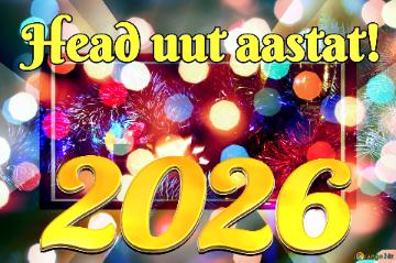 Head Uut Aastat! 2026  Magical Holiday Season Christmas Delight