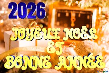  JOYEUX NOËL              ET  BONNE ANNÉE 2026  Greeting card with new year