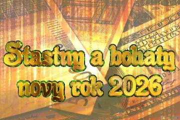 Stastny a bohaty   novy rok 2026    Banknotes Digital technology binary code background