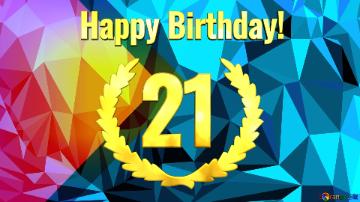  Happy Birthday! 21  Polygonal  thumbnail background blue