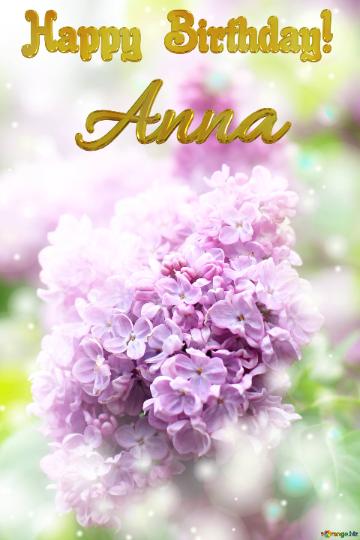 Lilac flowers Happy Birthday! Anna