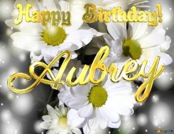 Aubrey Happy Birthday! White flowers background