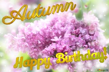Spring lilac flowers Happy Birthday Card For Autumn