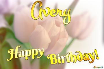 Avery Happy birthday greeting card against the background of spring tulips flowers