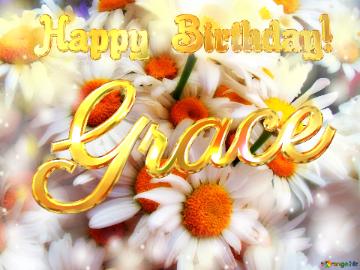 Happy  Birthday! Grace   Daisies Flowers Background