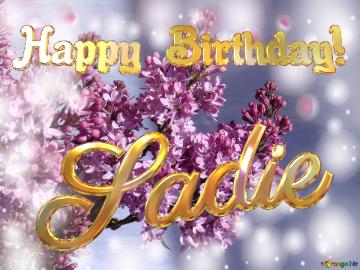 Sadie Happy Birthday! Background Lilac Flowers