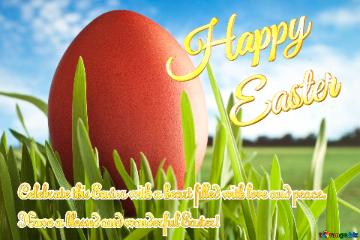 Happy Easter Celebrate this Easter with a heart filled with love and peace. Have a blessed and wonderful Easter! 