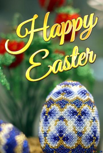 Happy Easter  Easter Egg Decorated With Beads On The Background Of Flowers