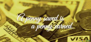 A penny saved is   a penny earned. Cover for social network. Facebook, twitwer, instagram ets.