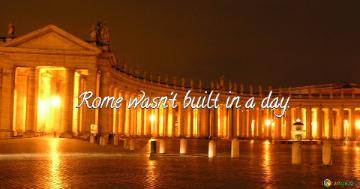 Rome wasn`t built in a day. Cover for social network. Facebook, twitwer, instagram ets.