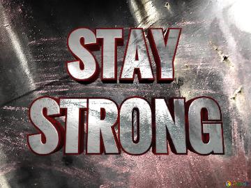    Stay  Strong  Strong Texture