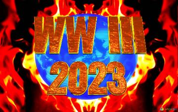 World War 3 background 2023 world earth fire background global