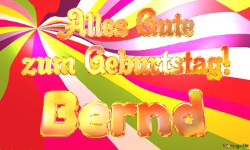 Bernd Alles Gute  Zum Geburtstag! Happy Background