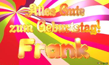 Frank Alles Gute  Zum Geburtstag! Happy Background