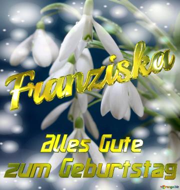 Franziska Alles Gute  Zum Geburtstag Blumenstrauß Von Frühlingsblumen
