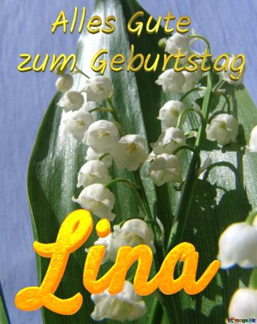Lina Alles Gute  zum Geburtstag A bouquet of lilies of the valley