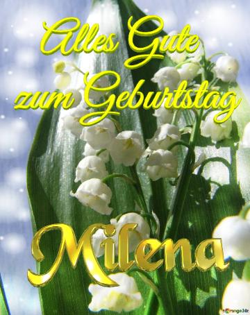 Milena Alles Gute  Zum Geburtstag Maiglöckchen