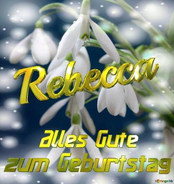 Rebecca Alles Gute  Zum Geburtstag Blumenstrauß Von Frühlingsblumen