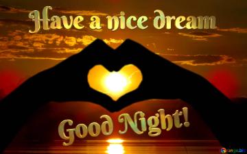 Good Night! Have a nice dream 