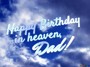 Happy Birthday In Heaven, Dad! Purple Color. Love In Heaven.