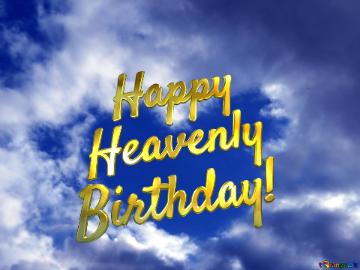    Happy   Heavenly  Birthday! 