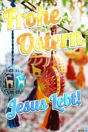 Frohe Ostern Jesus Lebt! Easter Eggs Hanging On Tree