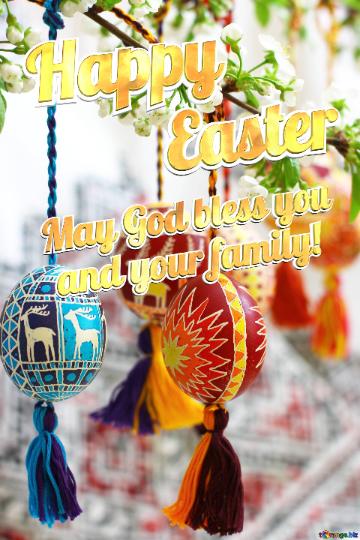 May God Bless You And Your Family! Happy Easter Easter Eggs Hanging On Tree