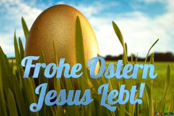Jesus Lebt! Frohe Ostern  