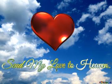 Send My Love To Heaven. Love In Heaven. Clear Sky Background