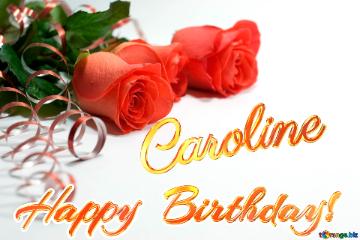 Happy  Birthday! Caroline 