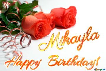 Happy  Birthday! Mikayla 