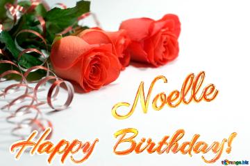 Happy  Birthday! Noelle 