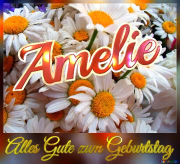 Alles Gute Zum Geburtstag Amelie  Das Ist Ein Gänseblümchen.