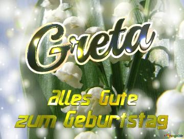     Alles Gute  Zum Geburtstag Greta  Maiglöckchen Blumen