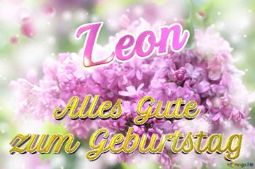     Alles Gute  Zum Geburtstag Leon  Lilac