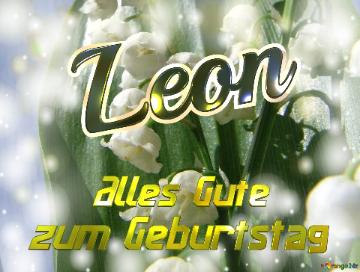     Alles Gute  Zum Geburtstag Leon  Maiglöckchen Blumen