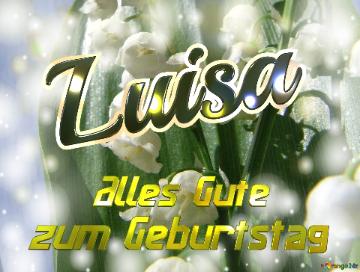     Alles Gute  zum Geburtstag Luisa 