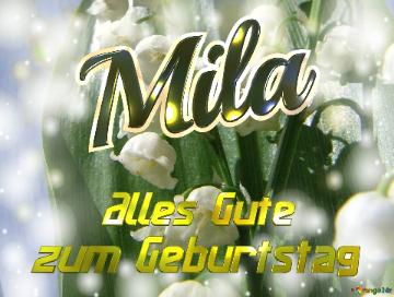     Alles Gute  Zum Geburtstag Mila  Maiglöckchen Blumen